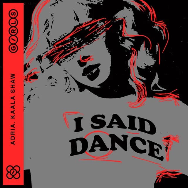 I Said Dance — Adria, Kaala Shaw